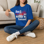 Don’t Flock Me Without My Consent! — Women's T-Shirt