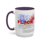 Don't Flock Me Without My Consent! Drinking Mug