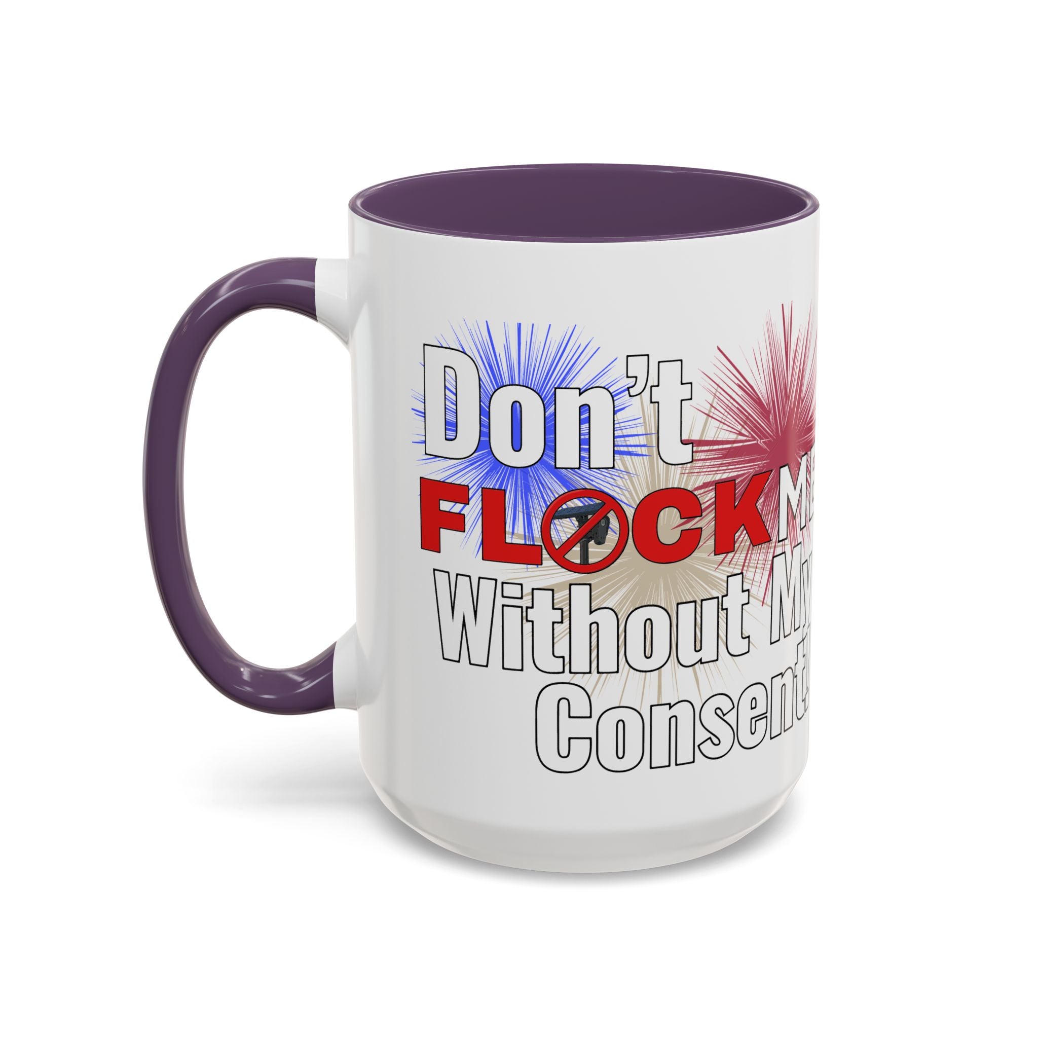 Don't Flock Me Without My Consent! Drinking Mug