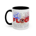 Get The FLOCK Outta Here! - Graphic Mug