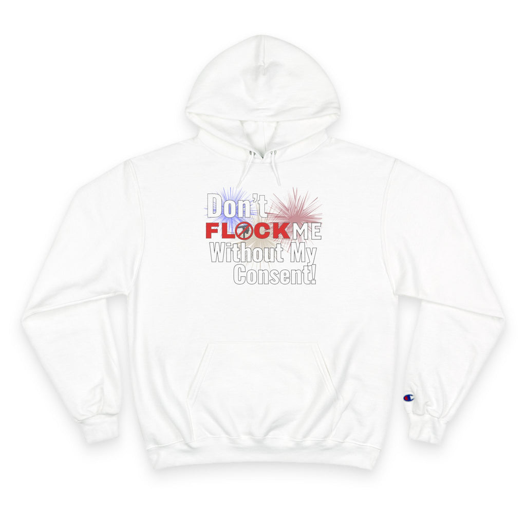 Don't Flock Me Without My Consent! Hoodie