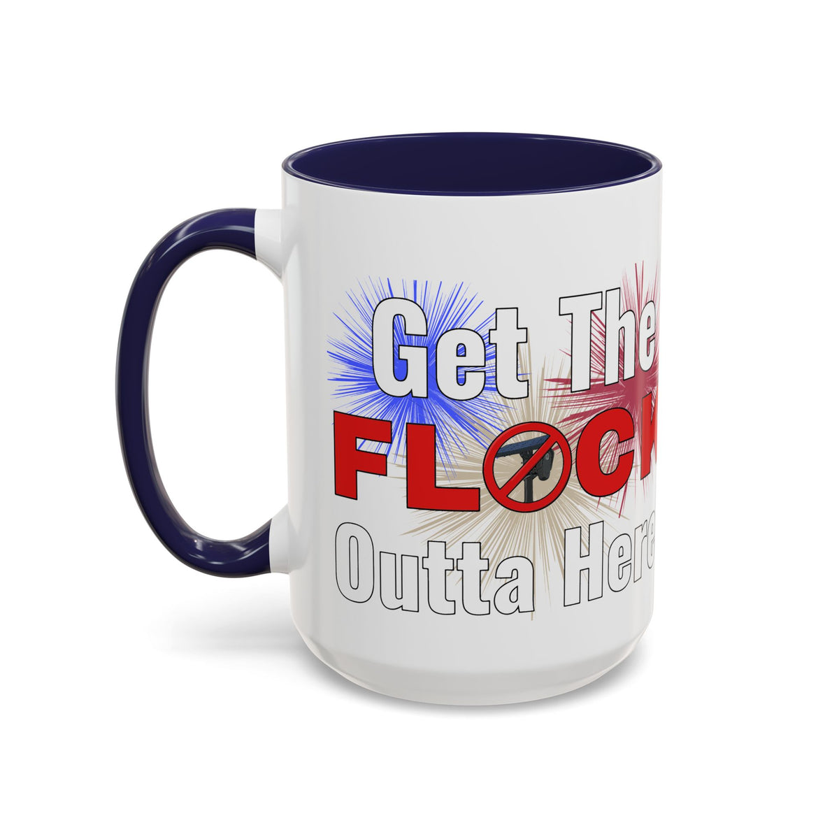 Get The FLOCK Outta Here! - Graphic Mug