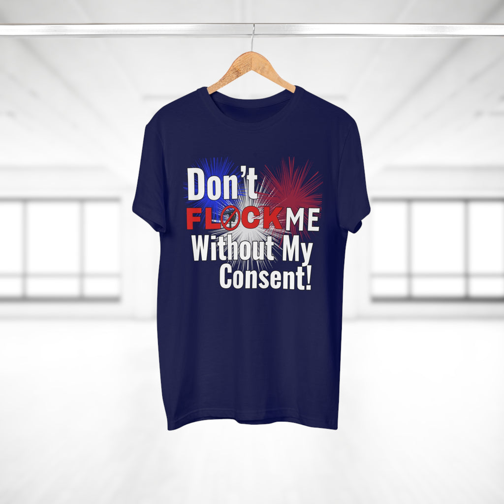 Don’t Flock Me Without My Consent! Graphic T-Shirt