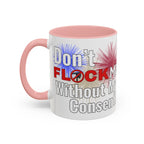 Don't Flock Me Without My Consent! Drinking Mug