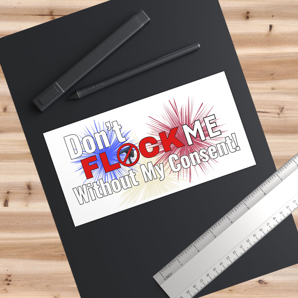 Don't Flock Me Without My Consent! Bumper Sticker