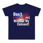 Don’t Flock Me Without My Consent! Graphic T-Shirt