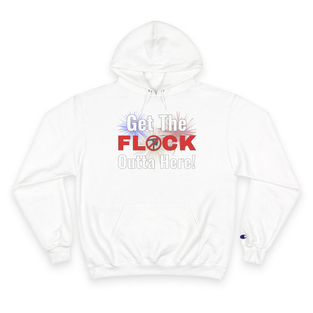 Get The Flock Outta Here! Hoodie