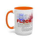Don't Flock Me Without My Consent! Drinking Mug