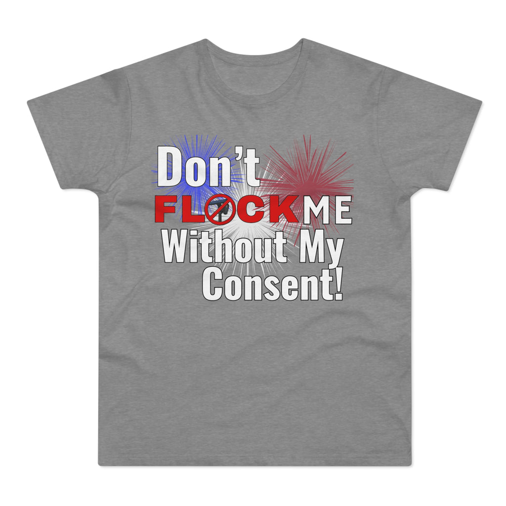 Don’t Flock Me Without My Consent! Graphic T-Shirt