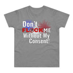 Don’t Flock Me Without My Consent! Graphic T-Shirt