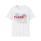 Don’t Flock Me Without My Consent! — Men's T-Shirt