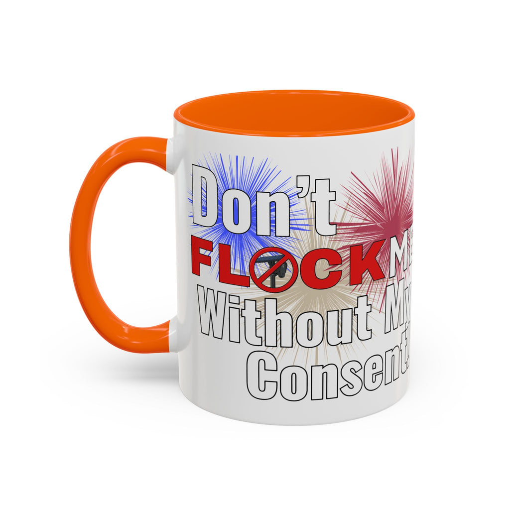 Don't Flock Me Without My Consent! Drinking Mug
