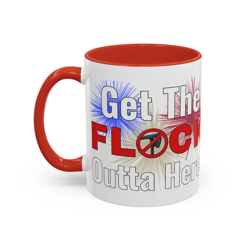 Get The FLOCK Outta Here! - Graphic Mug