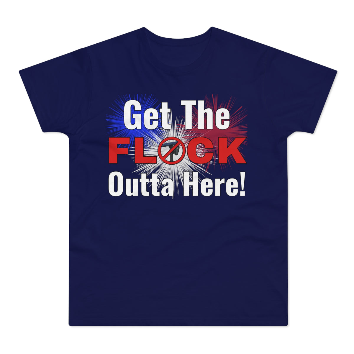 Get The FLOCK Outta Here! Graphic T-Shirt