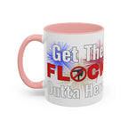 Get The FLOCK Outta Here! - Graphic Mug