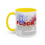 Don't Flock Me Without My Consent! Drinking Mug
