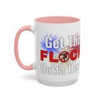 Get The FLOCK Outta Here! - Graphic Mug
