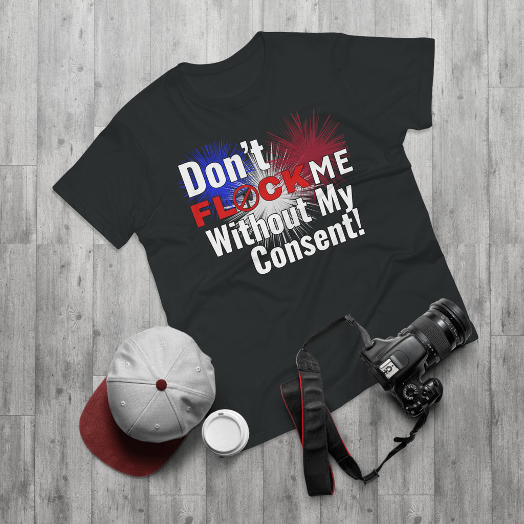 Don’t Flock Me Without My Consent! Graphic T-Shirt