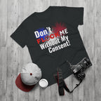 Don’t Flock Me Without My Consent! Graphic T-Shirt