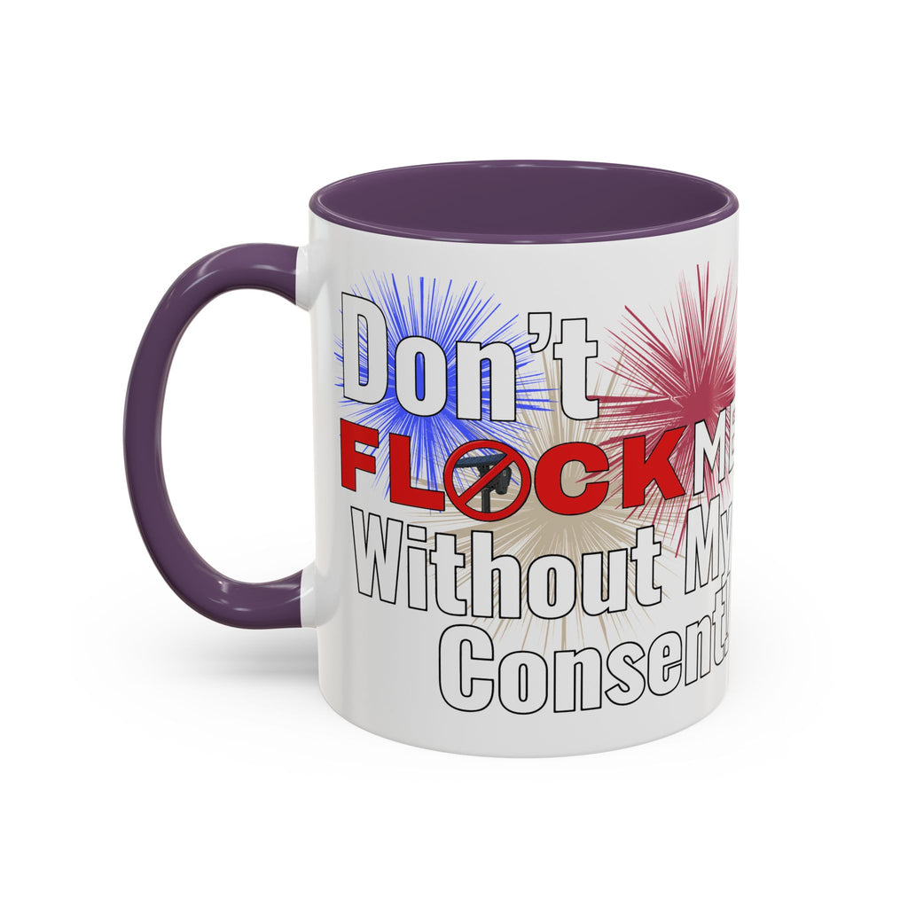 Don't Flock Me Without My Consent! Drinking Mug
