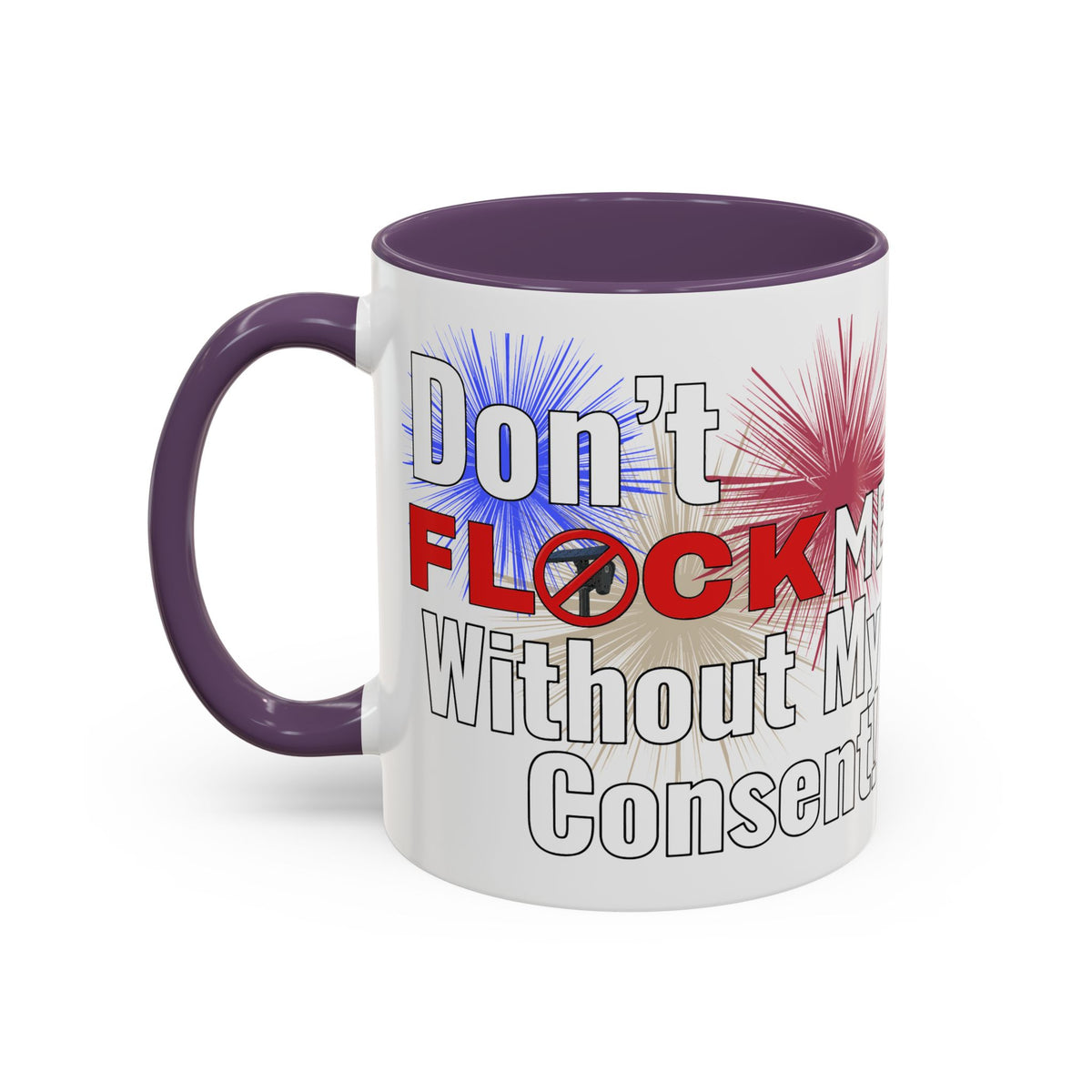 Don't Flock Me Without My Consent! Drinking Mug