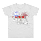 Don’t Flock Me Without My Consent! Graphic T-Shirt