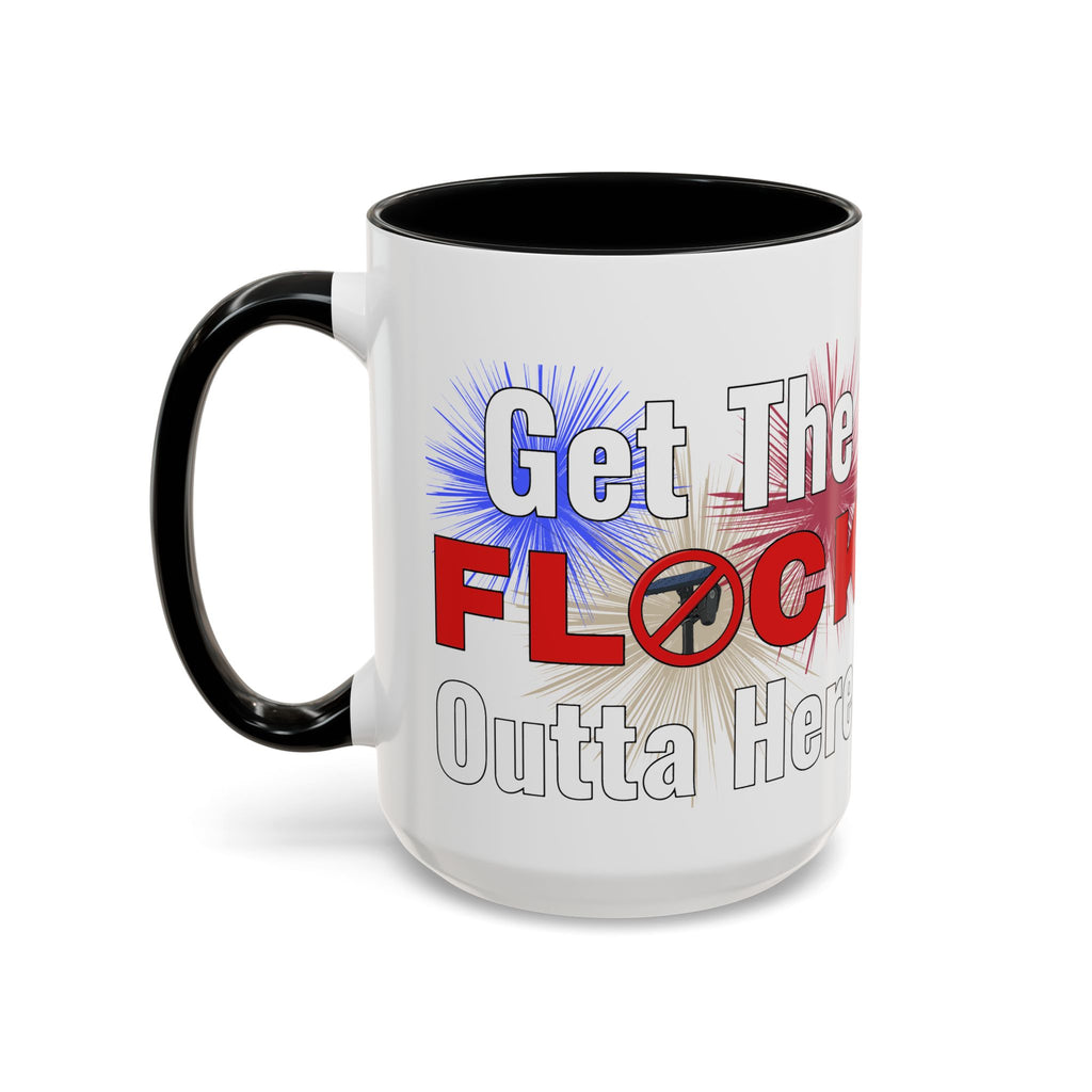 Get The FLOCK Outta Here! - Graphic Mug