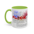 Don't Flock Me Without My Consent! Drinking Mug