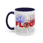 Get The FLOCK Outta Here! - Graphic Mug