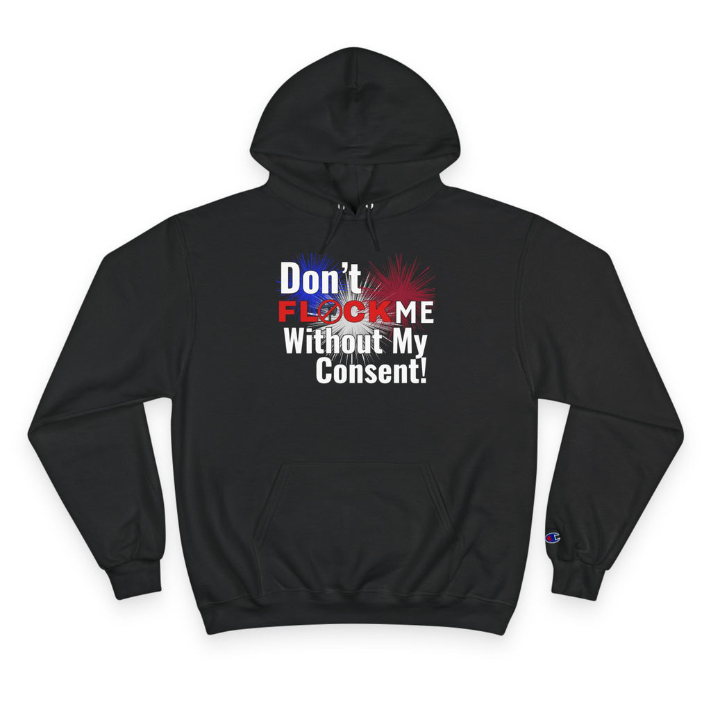 Don't Flock Me Without My Consent! Hoodie
