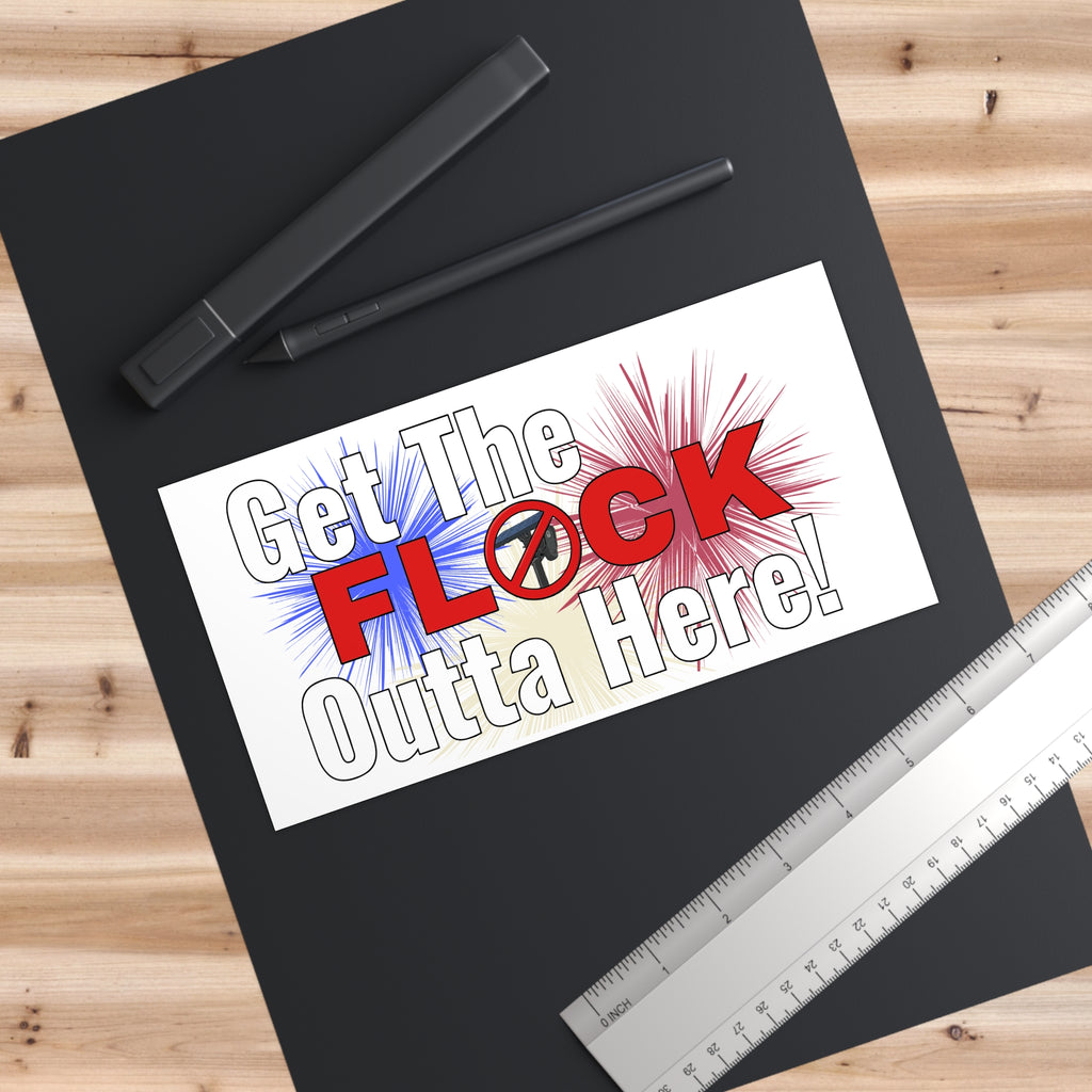 Get The Flock Outta Here! Bumper Sticker