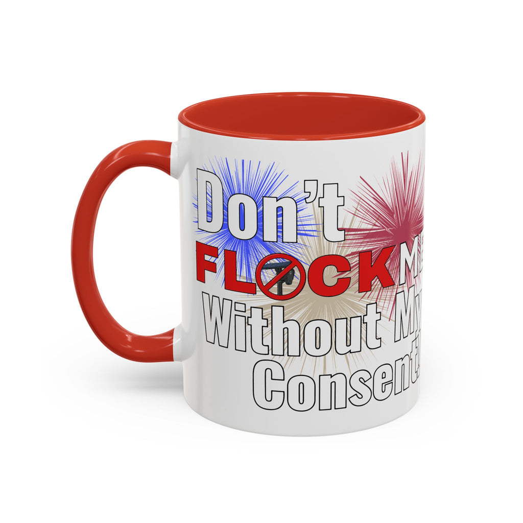 Don't Flock Me Without My Consent! Drinking Mug