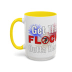 Get The FLOCK Outta Here! - Graphic Mug